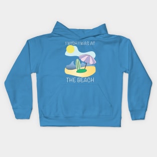 I Wish I Was at The Beach Kids Hoodie